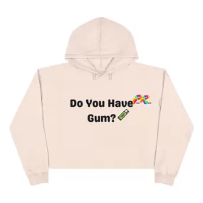 Do You Have Gum Crop Hoodie