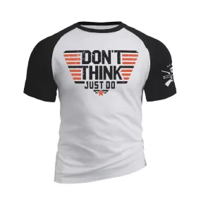 DON'T THINK JUST DO RAGLAN GRAPHIC TEE