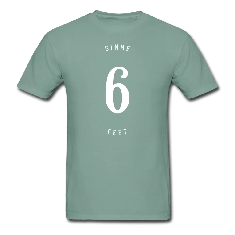 Gimme 6 Feet T-Shirt