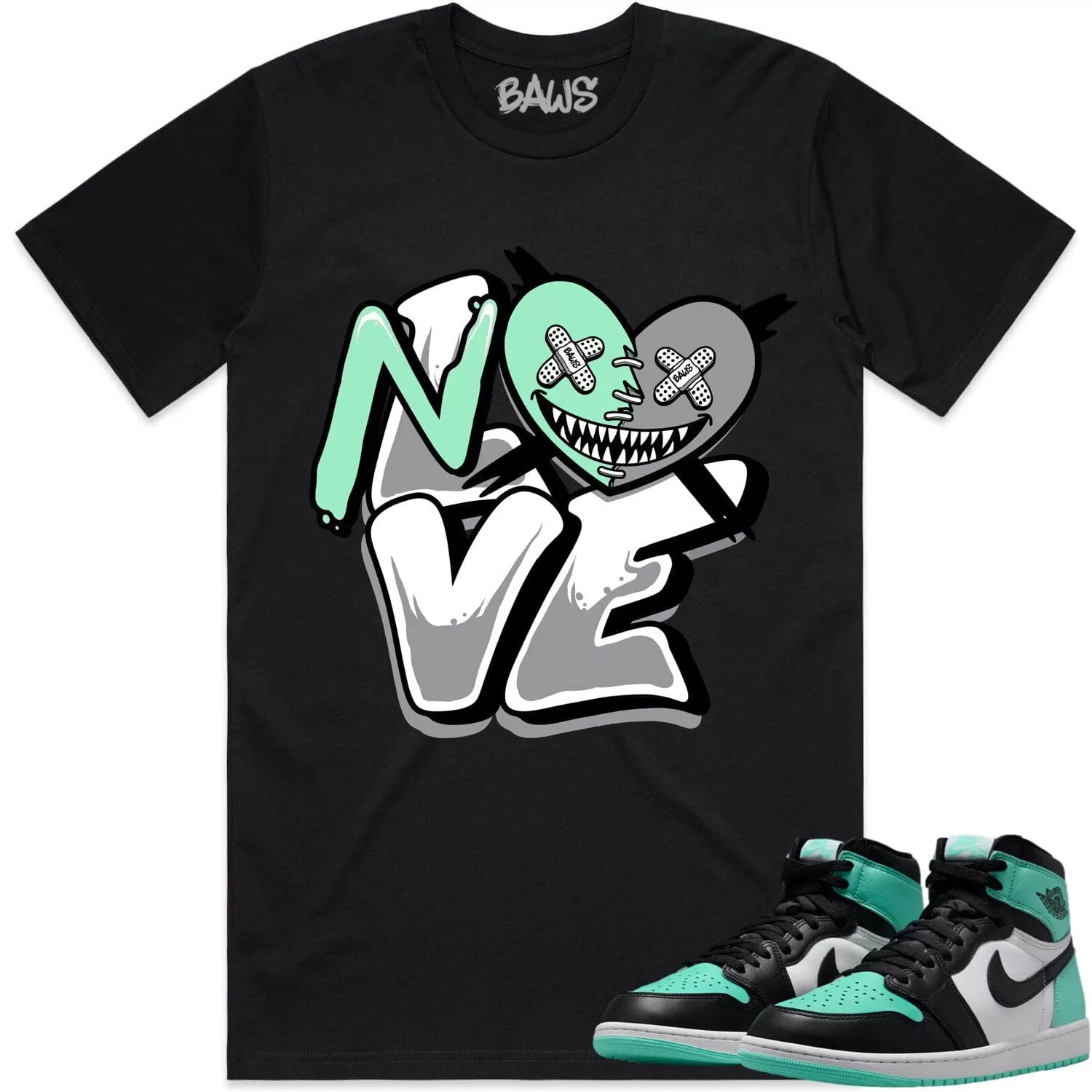 Jordan 1 Green Glow 1s Shirt to Match - GREEN GLOW NO LOVE BAWS